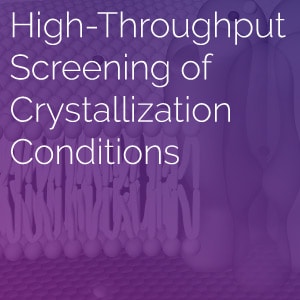 High-Throughput Screening of LCP Crystallization Conditions
