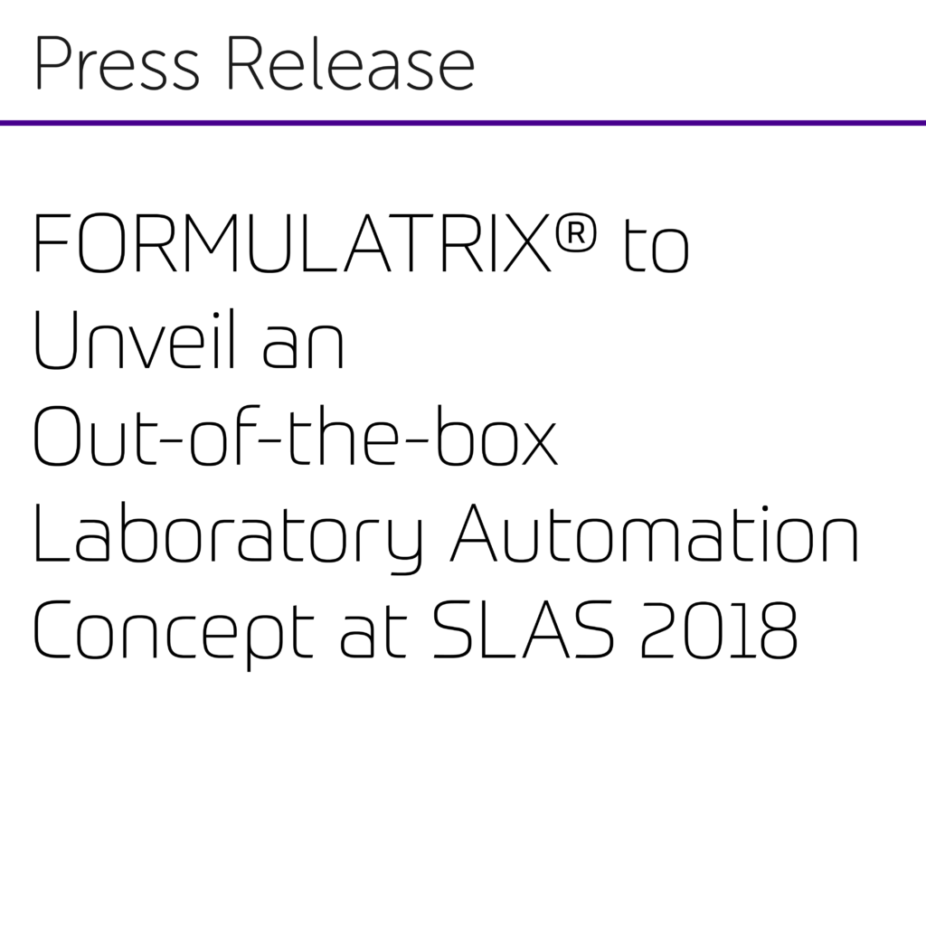 FORMULATRIX® to Unveil an Out-of-the-box Laboratory Automation Concept at SLAS 2018