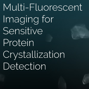 Multi-Fluorescent Imaging for Sensitive Protein Crystallization Detection