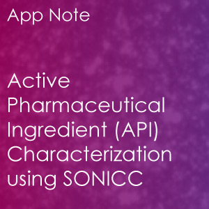 Active Pharmaceutical Ingredient Characterization using SONICC®