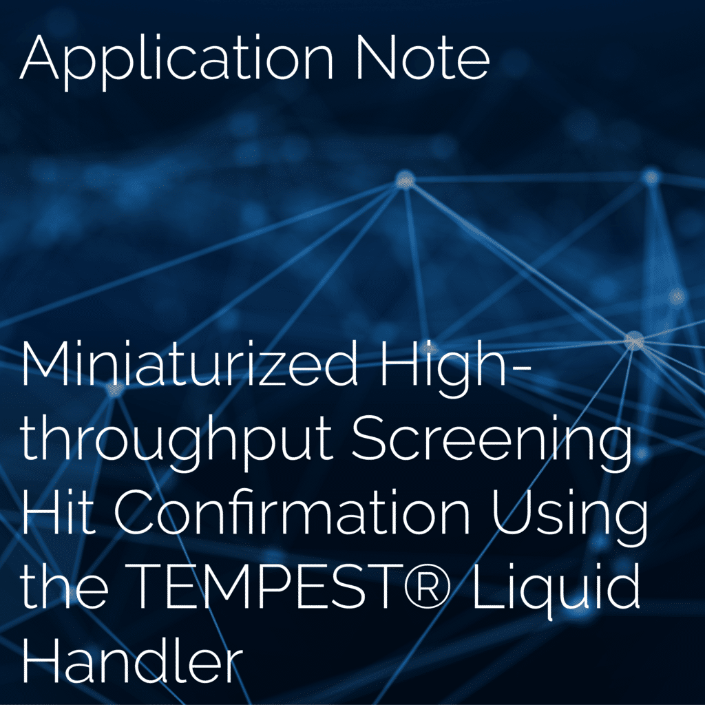 Miniaturization of a Hit Confirmation Run of 12,000 Concentration-Response Curves Using the TEMPEST® Liquid Handler