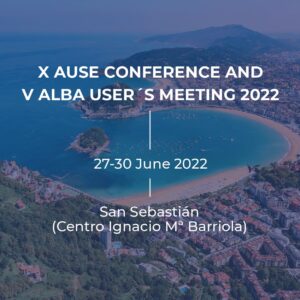 X AUSE CONFERENCE AND V ALBA USER´S MEETING 2022